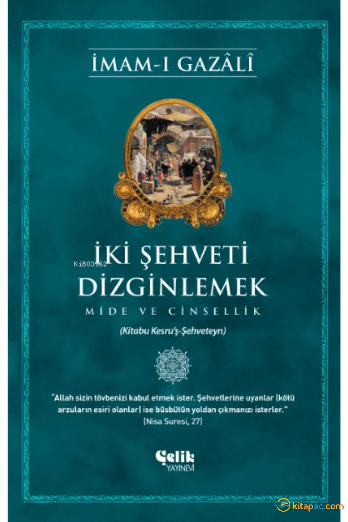İki Şehveti Dizginlemek - Mide Ve Cinsellik